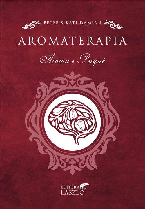 Livro Aromaterapia: Aroma e Psiquê - Kate e Peter Damian