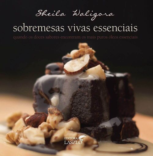 Livro Sobremesas Vivas Essenciais - Sheila Waligora