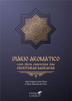 Diario-Aromatico-com-os-Oleos-Essenciais-das-Escrituras-Sagradas---Maria-Neves-e-Katia-Veloso