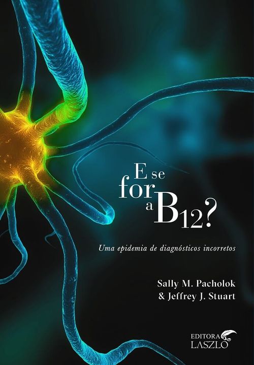 Livro E se for a B12? - Sally M. Pacholok & Jeffrey J. Stuart