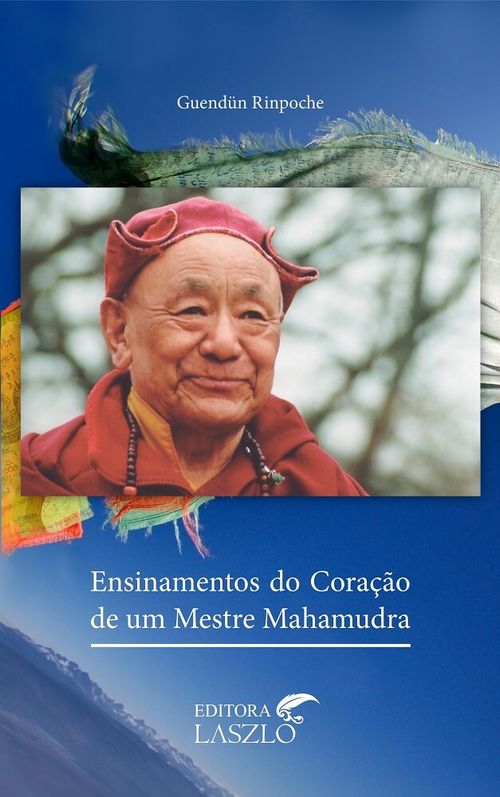 Livro Ensinamentos do Coração de um Mestre Mahamudra - Guendün Rinpoche