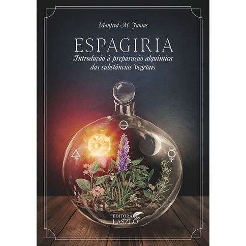 Livro Espagiria: Introdução à preparação alquímica das substâncias vegetais - Manfred M. Junius