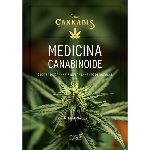 Livro Medicina Canabinoide: o poder da cannabis no tratamento de doenças - Dr. Mark Sircus